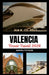 Treoir Taistil Valencia 2026: Thar an Ngnáth: Fóram Tumtha Isteach I Dtaipéis Bhríomhar Valencia AR Oidhreacht, Nuálaíocht Agus Suaimhneas Cósta by Daniel Futsum
