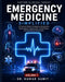 Emergency Medicine Simplified Vol-1: A Practical Guide to Emergency Medicine, Trauma, Critical Care, Resuscitation, and Patient Management by Kumar Sumit