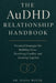 The AuDHD Relationship Handbook: Practical Strategies for Building Trust, Resolving Conflict, and Growing Together by Diana Moyer