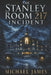 The Stanley Room 217 Incident by Michael James