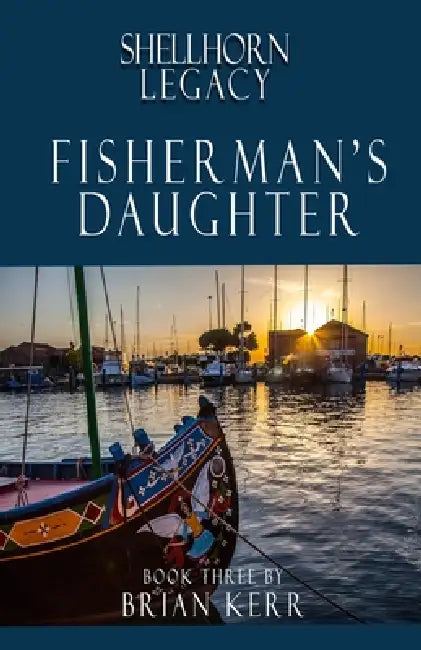 Shellhorn Legacy: Th Fisherman's Daughter by Brian Kerr
