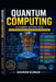 Quantum Computing: A Complete Unit-Wise Guide: From Fundamentals to Advanced Quantum Technologies by Naveen Kumar