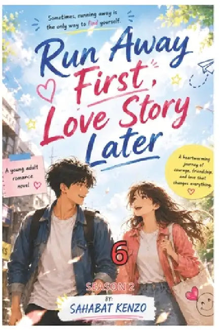 Run Away First, Love Story Later 6 (season 2) by Sahabat Kenzo