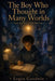 The Boy Who Thought in Many Worlds: Book Three of The Fifth Mind Saga by Logan Goodwin