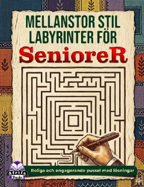 Mellanstor stil Labyrinter för seniorer: Avkopplande hjärnspel och pusselaktiviteter för äldre vuxna: Roliga och engagerande pussel med lösningar by Edward Afrifa Manu