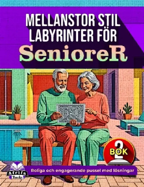 Mellanstor stil Labyrinter för seniorer: Avkopplande hjärnspel och pusselaktiviteter för äldre vuxna (bok 2): Roliga och engagerande pussel med lösnin by Edward Afrifa Manu