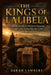 The Kings of Lalibela: Exploring Ethiopia's Medieval Kingdom Through Faith, Leadership, and Stone by Sarah Lambert