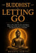 The Buddhist Art of Letting Go: How to Free Yourself from Attachment, Quiet Your Mind, and Find Inner Peace Through the Wisdom of Buddha by Bhante Suriya