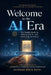 Welcome to the AI Era: The Simple Secret to Talking with AI and Mastering the Future by Avinash Arun Patil