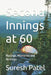 Second Innings at 60: Musings, Memories and Writings by Suresh Patel