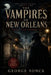The Vampires of New Orleans: They Live Among Us by George Bonck
