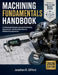 Machining Fundamentals Handbook 2026: A Professional Textbook Covering Print Reading, Measurement, and Shop Operations for Metalworking Apprentices by Jonathan R. Clifford