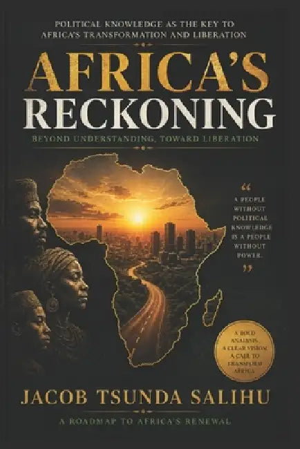 Africa's Reckoning: the other illiteracy by Jacob Tsunda Salihu