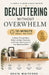 Decluttering Without Overwhelm: A Simple 10-Minute Daily Method to Break Through Mess, Make Confident Decisions, and Finally Take Control of Your Spac by Kevin Whitford