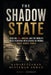 The Shadow State: How the KGB, Mossad, and the World's Most Powerful Intelligence Networks Shape Global Power by Kamaruzzaman Bustamam Ahhmad