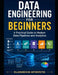 Data Engineering for Beginners: A Practical Guide to Modern Data Pipelines and Analytics by Rajamanickam Antonimuthu