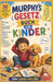 Murphys Gesetzbuch für Kinder: 30 lustige Fehler, überraschende Missgeschicke und Lektionen zum Aufbau von Selbstvertrauen, die Kindern helfen, Proble by Lukas Kollins