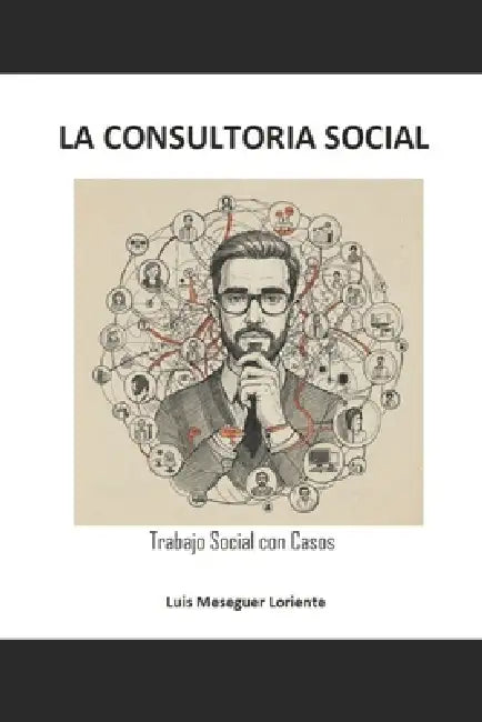 La Consultoria Social: Trabajo Social Privado by Sara Meseguer, Luis Meseguer Loriente