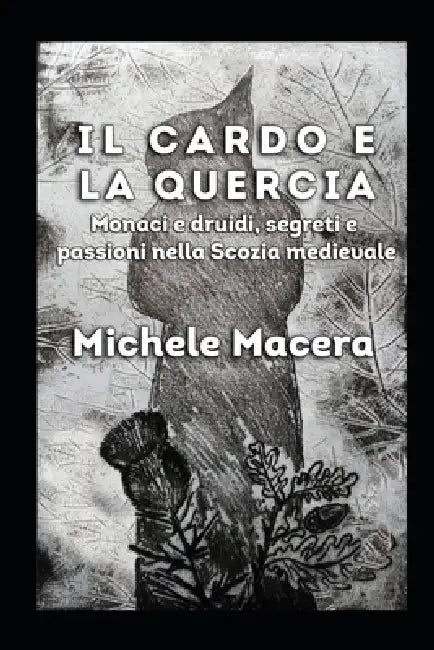 Il Cardo E La Quercia by Michele Macera