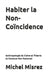 Habiter la Non-Coïncidence: Anthropologie du Croire et Théorie du Commun Non fusionnel by Michel Misrez