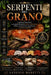 Serpenti del Grano: La guida per principianti a un animale domestico calmo e affascinante - habitat, alimentazione, riproduzione e varietà cromatiche by Antonio Moretti