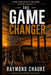 The Game Changer: Transform Your Identity. Master Your Discipline. Leave Your Legacy. by Raymond Chauke