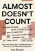 Almost Doesn't Count: Why Smart Women Stay in Half-Relationships - And How to Trust What They Already Know by Ava Sinclair