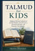 Talmud for Kids: Helping Children Understand Jewish Wisdom, Moral Values, Sacred Teachings, and Everyday Life Lessons by Trista Swanson