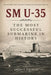 SM U-35: The Most Successful Submarine in History by Angel Fajardo