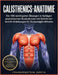 Calisthenics-Anatomie: Die 100 wichtigsten Übungen in farbigen anatomischen Illustrationen mit Schritt-für-Schritt-Anleitungen für Bodyweight-Athleten by Frankenstein Greta