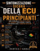 Sintonizzazione sicura della ECU per principianti: Come ottimizzare la potenza e l'efficienza del carburante senza rovinare il computer o far saltare by Vertex Gable, Zeno Intreccio