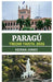 Treoir Taistil Paragua 2026: Nochtadh Paragua 2026: Cultúr, Ealaín, Conairí Eachtraíochta, Agus Teagmhálacha Barántúla I Gcroílár Mheiriceá Theas by Keiran Jones