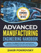 Advanced Manufacturing Engineering Handbook: Industry 4.0, Digital Twin, IIoT, and Predictive Maintenance Strategies for the Smart Factory Era by Karp Zaitsev, Zakir Pokrovsky