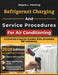 Refrigerant Charging And Service Procedures For Air Conditioning: A Practical Guide To Superheat, Subcooling, Airflow, And Systematic HVAC Troubleshoo by Wayne L. Fleming