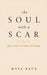 The Soul With a Scar: poems on love, loss, healing, and becoming by Maya Kaur