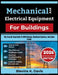 Mechanical And Electrical Equipment For Buildings: The Step By Step Guide To Hvac Design, Electrical Systems, And Solar Power by Blevins K. Davis
