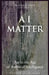 AI Matter: Art in the Age of Artificial Intelligence by Francesco Scarinci Artist