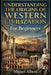 Understanding the Origins of Western Civilization: For Beginners by Miguel S. Albert