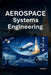 Aerospace Systems Engineering by Herald