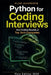 Python for Coding Interviews: Master Python's Secret Weapons to Ace Coding Interviews at Top Tech Companies by Vlad Azarkhin