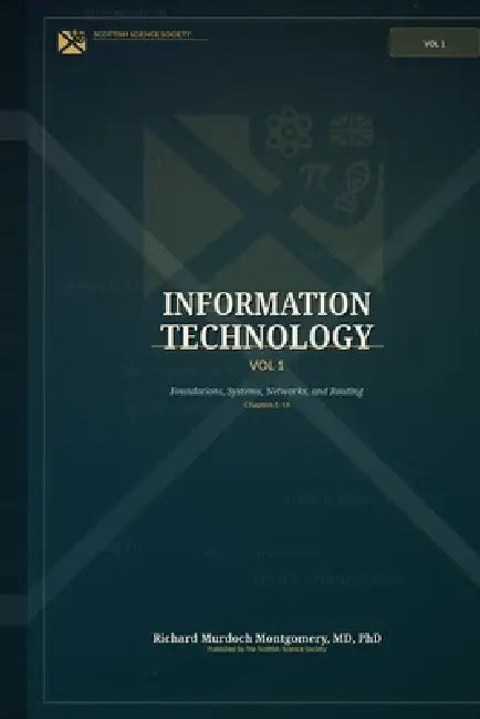 Information Technology in the Artificial Intelligence Era Vol 1.: Foundations, Systems, Operating Platforms, Networks, and Addressing by Richard Murdoch Montgomery
