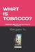 What Is Tobacco?: Addiction, Illusion, and the Price of Smoking by Wanggew Yu