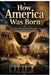 How America Was Born by MVD Publications