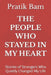 The People Who Stayed in My Heart: Stories of Strangers Who Quietly Changed My Life by Pratik Bam