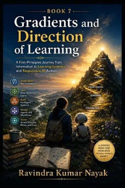 Gradients and Direction of Learning: A Volume in The First Principles AI Ladder by Ravindra Kumar Nayak