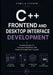 C++ Frontend and Desktop Interface Development: Creating Modern UI, Interactive Workflows, and Responsive Application Layouts by Camila Cypher