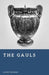 The Gauls: Tribes of Ancient France by Elliot Rowan