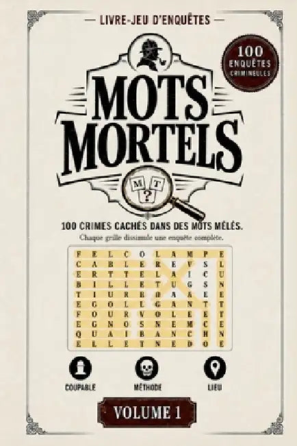 Mots Mortels - Volume 1 100 enquêtes criminelles en mots mêlés: Trouvez le coupable, la méthode et le lieu dans chaque grille by Léo Breton