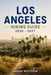Los Angeles Hiking Guide 2026-2027: Iconic Trails, Coastal Hikes, Mountain Adventures, Waterfall Walks, and Scenic Viewpoints Across Southern Californ by Arden Whitlow