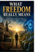 What Freedom Really Means by MVD Publications